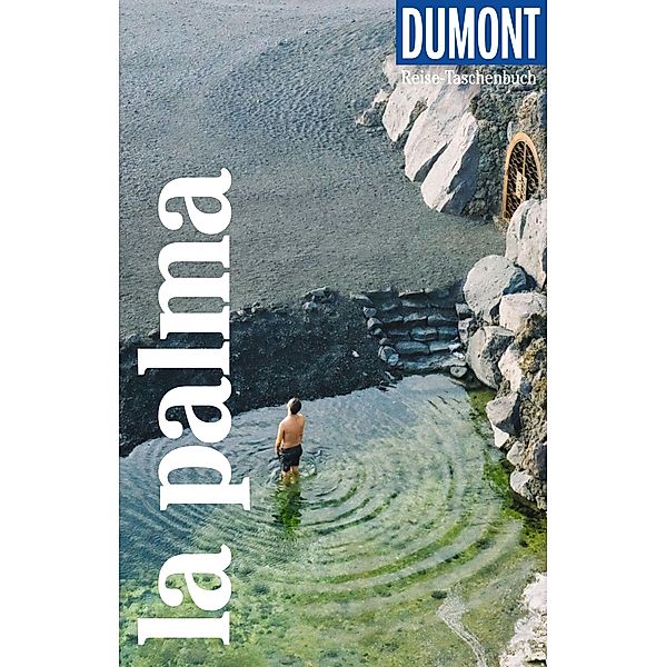 DuMont Reise-Taschenbuch E-Book La Palma / DuMont Reise-Taschenbuch E-Book, Susanne Lipps
