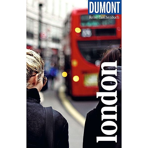 DuMont Reise-Taschenbuch E-Book London / DuMont Reise-Taschenbuch E-Book, Annette Kossow, Matthias Schatz