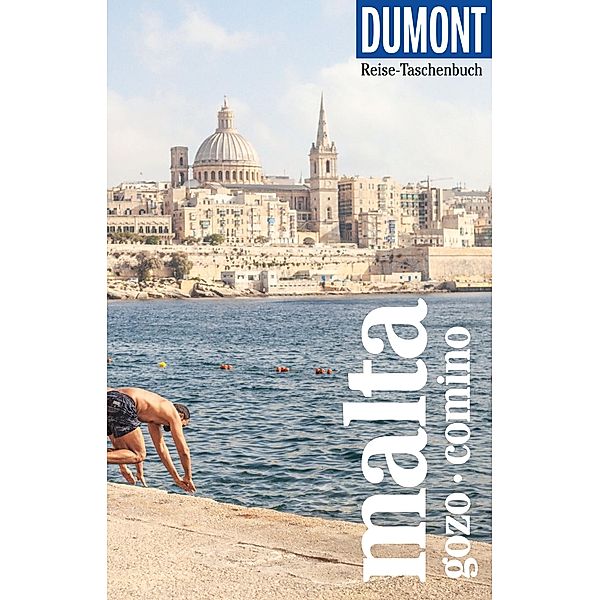 DuMont Reise-Taschenbuch E-Book Malta, Gozo, Comino / DuMont Reise-Taschenbuch E-Book, Hans E. Latzke