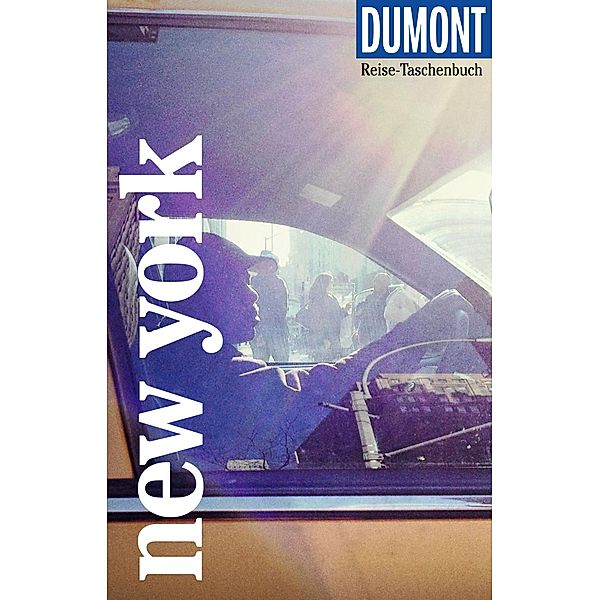 DuMont Reise-Taschenbuch E-Book New York / DuMont Reise-Taschenbuch E-Book, Sebastian Moll