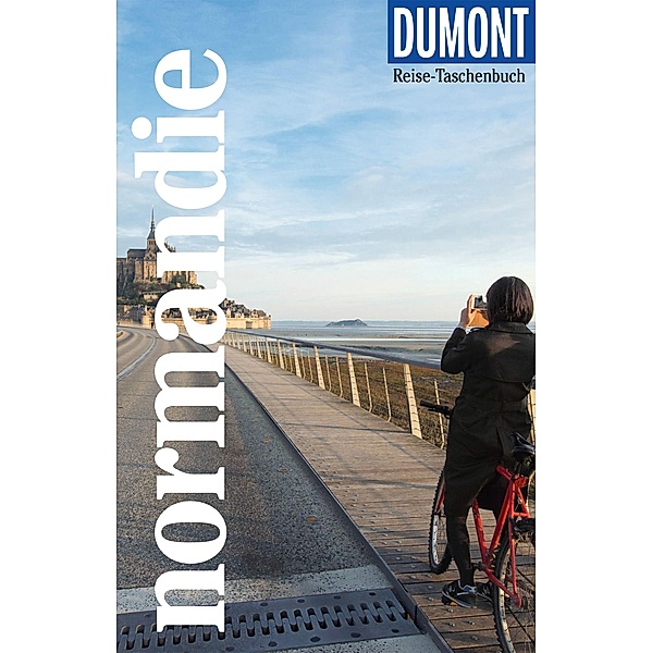 DuMont Reise-Taschenbuch E-Book Normandie / DuMont Reise-Taschenbuch E-Book, Klaus Simon