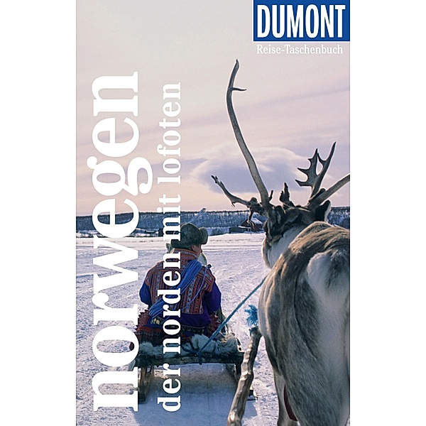 DuMont Reise-Taschenbuch E-Book Norwegen, Der Norden / DuMont Reise-Taschenbuch E-Book, Michael Möbius, Annette Ster