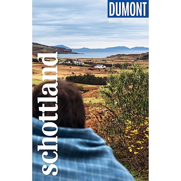 DuMont Reise-Taschenbuch E-Book Schottland / DuMont Reise-Taschenbuch E-Book, Matthias Eickhoff