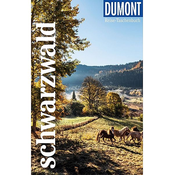 DuMont Reise-Taschenbuch E-Book Schwarzwald / DuMont Reise-Taschenbuch E-Book, Muriel Brunswig