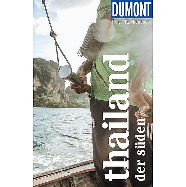 DuMont Reise-Taschenbuch E-Book Thailand Der Süden / DuMont Reise-Taschenbuch E-Book, Michael Möbius, Annette Ster