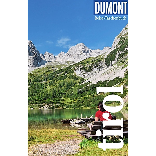 DuMont Reise-Taschenbuch E-Book Tirol / DuMont Reise-Taschenbuch E-Book, Isa Ducke, Natascha Thoma
