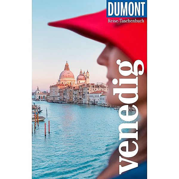 DuMont Reise-Taschenbuch E-Book Venedig / DuMont Reise-Taschenbuch E-Book, Walter M. Weiss