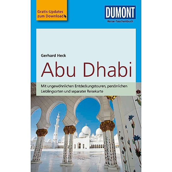 DuMont Reise-Taschenbuch Reiseführer Abu Dhabi / DuMont Reise-Taschenbuch E-Book, Gerhard Heck