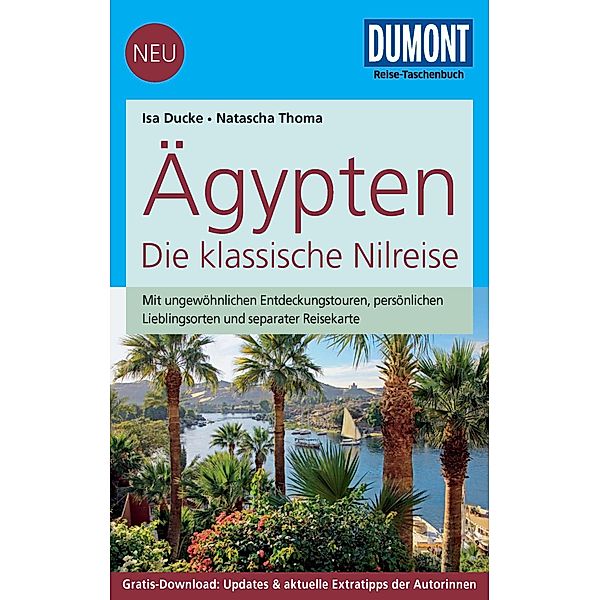 DuMont Reise-Taschenbuch Reiseführer Ägypten, Die klassische Nilreise, Isa Ducke, Natascha Thoma