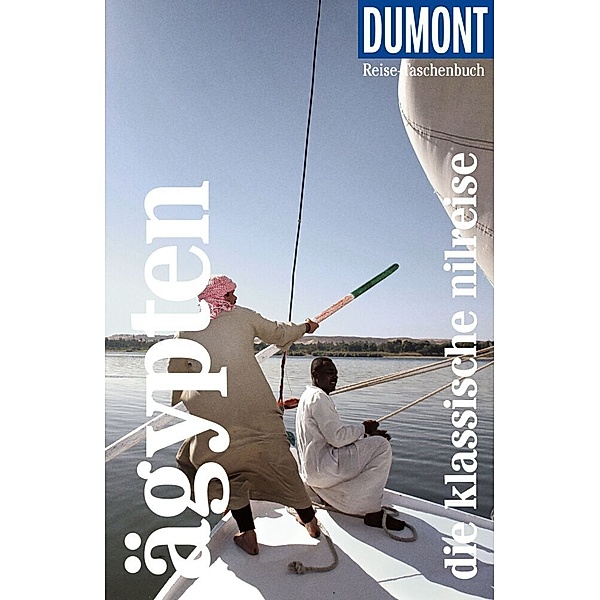 DuMont Reise-Taschenbuch Reiseführer Ägypten, Die klassische Nilreise, Isa Ducke, Natascha Thoma