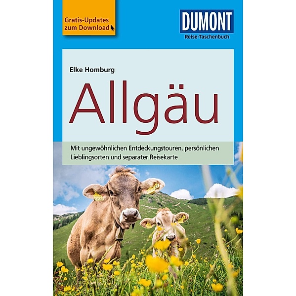 DuMont Reise-Taschenbuch Reiseführer Allgäu / DuMont Reise-Taschenbuch E-Book, Elke Homburg