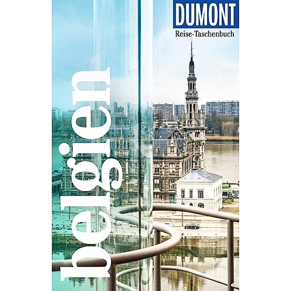 DuMont Reise-Taschenbuch Reiseführer Belgien / DuMont Reise-Taschenbuch E-Book, Reinhard Tiburzy