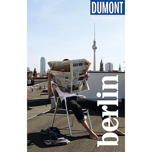 DuMont Reise-Taschenbuch Reiseführer Berlin / DuMont Reise-Taschenbuch E-Book, Enno Wiese