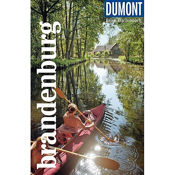 DuMont Reise-Taschenbuch Reiseführer Brandenburg, Ulrike Wiebrecht