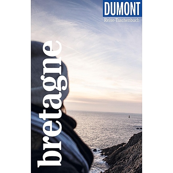 DuMont Reise-Taschenbuch Reiseführer Bretagne / DuMont Reise-Taschenbuch E-Book, Manfred Görgens