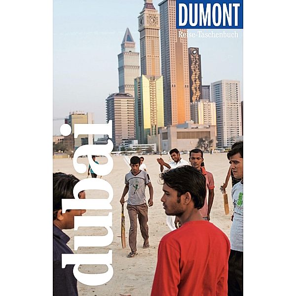 DuMont Reise-Taschenbuch Reiseführer Dubai / DuMont Reise-Taschenbuch E-Book, Gerhard Heck