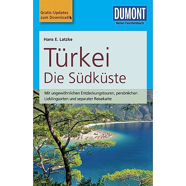 DuMont Reise-Taschenbuch Reiseführer / DuMont Reise-Taschenbuch Türkei, Die Südküste, Hans E. Latzke