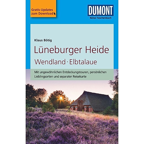 DuMont Reise-Taschenbuch Reiseführer / DuMont Reise-Taschenbuch Lüneburger Heide, Wendland, Elbtalaue, Klaus Bötig