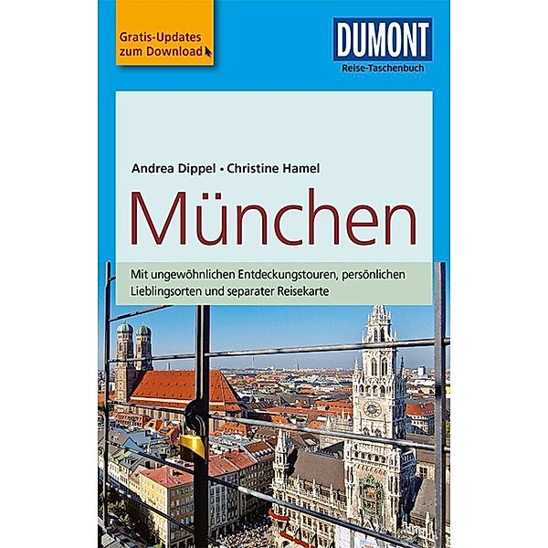 DuMont Reise-Taschenbuch Reiseführer / DuMont Reise-Taschenbuch München, Christine Hamel, Andrea Dippel