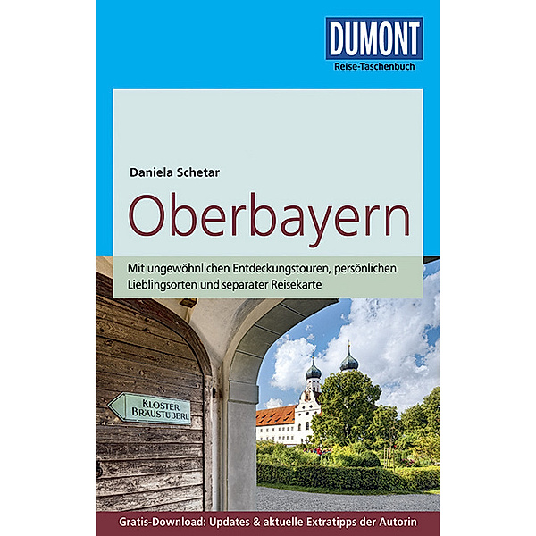 DuMont Reise-Taschenbuch Reiseführer / DuMont Reise-Taschenbuch Reiseführer Oberbayern, Daniela Schetar