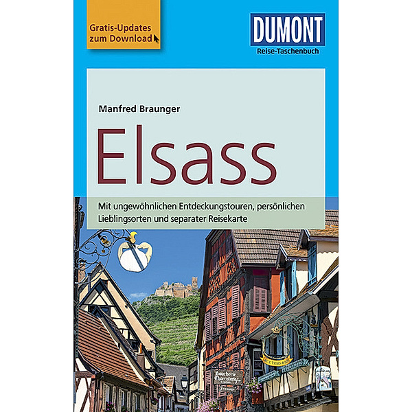 DuMont Reise-Taschenbuch Reiseführer / DuMont Reise-Taschenbuch Reiseführer Elsass, Manfred Braunger