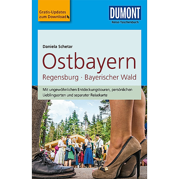 DuMont Reise-Taschenbuch Reiseführer / DuMont Reise-Taschenbuch Reiseführer Ostbayern, Regensburg, Bayerischer Wald, Daniela Schetar