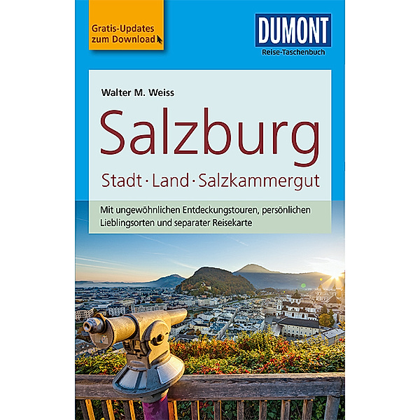 DuMont Reise-Taschenbuch Reiseführer / DuMont Reise-Taschenbuch Reiseführer Salzburg, Stadt, Land, Salzkammergut, Walter M Weiss