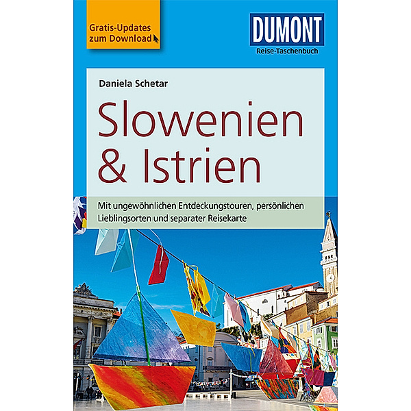 DuMont Reise-Taschenbuch Reiseführer / DuMont Reise-Taschenbuch Slowenien & Istrien, Daniela Schetar-Köthe