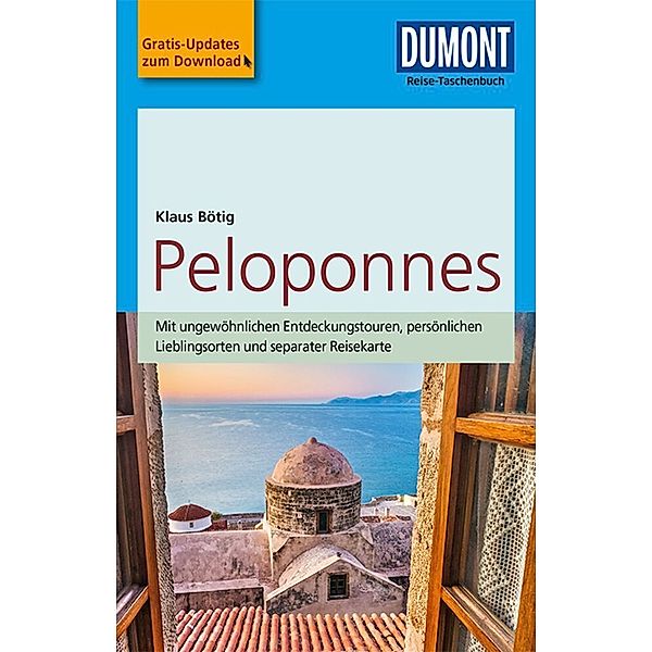 DuMont Reise-Taschenbuch Reiseführer / DuMont Reise-Taschenbuch Peloponnes, Klaus Bötig