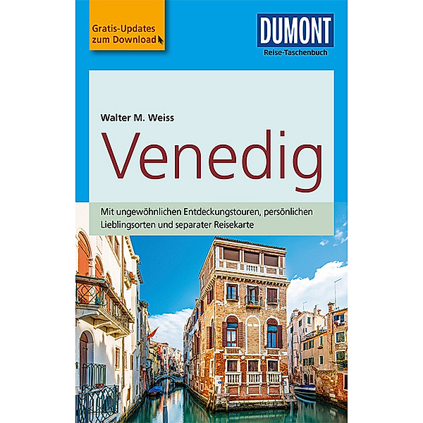 DuMont Reise-Taschenbuch Reiseführer / DuMont Reise-Taschenbuch Reiseführer Venedig, Walter M. Weiss
