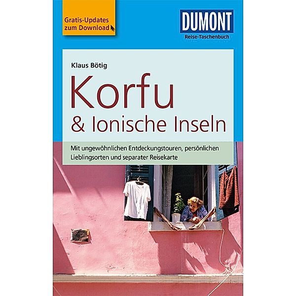 DuMont Reise-Taschenbuch Reiseführer / DuMont Reise-Taschenbuch Korfu & Ionische Inseln, Klaus Bötig