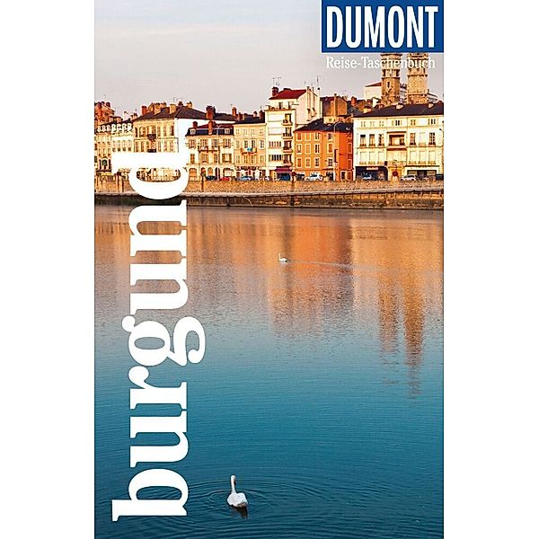 DuMont Reise-Taschenbuch Reiseführer / DuMont Reise-Taschenbuch Burgund, Klaus Simon