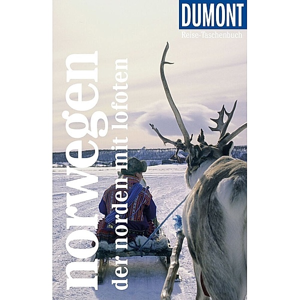 DuMont Reise-Taschenbuch Reiseführer / DuMont Reise-Taschenbuch Norwegen - Der Norden mit Lofoten, Michael Möbius, Annette Ster