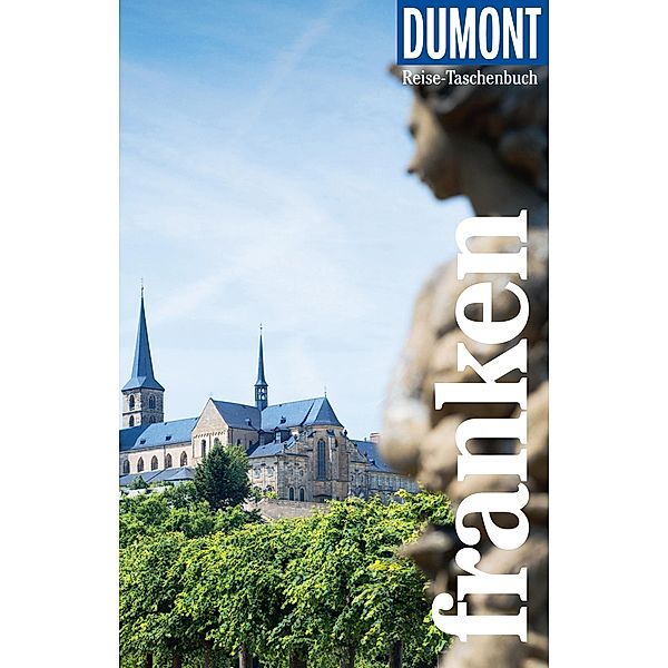 DuMont Reise-Taschenbuch Reiseführer Franken / DuMont Reise-Taschenbuch E-Book, Roland Dusik