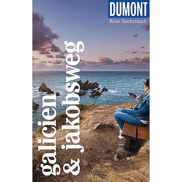 DuMont Reise-Taschenbuch Reiseführer Galicien & Jakobsweg / DuMont Reise-Taschenbuch E-Book, Tobias Büscher