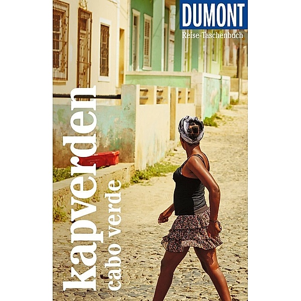 DuMont Reise-Taschenbuch Reiseführer Kapverden. Cabo Verde, Oliver Breda, Susanne Lipps