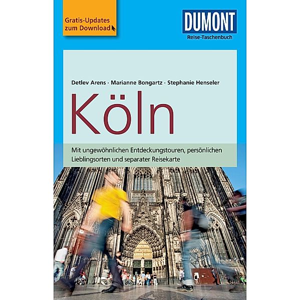 DuMont Reise-Taschenbuch Reiseführer Köln / DuMont Reise-Taschenbuch E-Book, Detlev Arens, Stephanie Henseler, Marianne Bongartz
