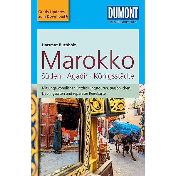 DuMont Reise-Taschenbuch Reiseführer Marokko, Der Süden mit Agadir / DuMont Reise-Taschenbuch E-Book, Hartmut Buchholz