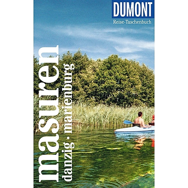 DuMont Reise-Taschenbuch Reiseführer Masuren mit Danzig und Marienburg / DuMont Reise-Taschenbuch E-Book, Tomasz Torbus