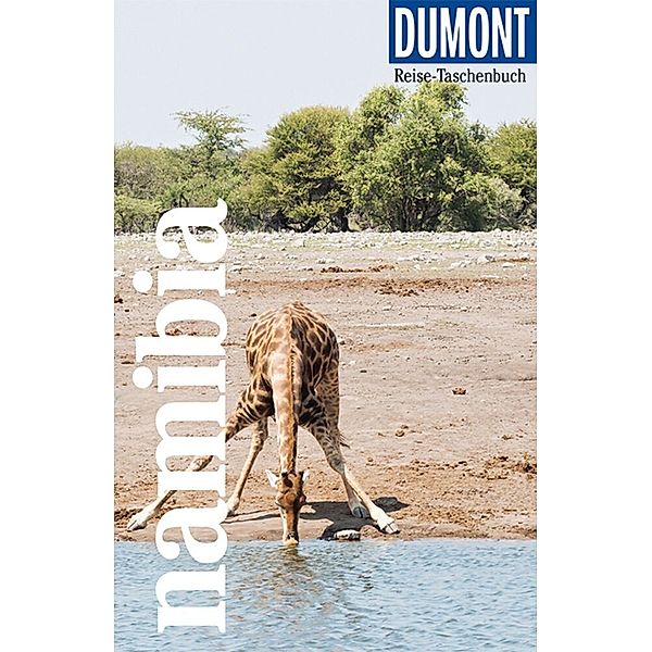 DuMont Reise-Taschenbuch Reiseführer Namibia, Axel Scheibe