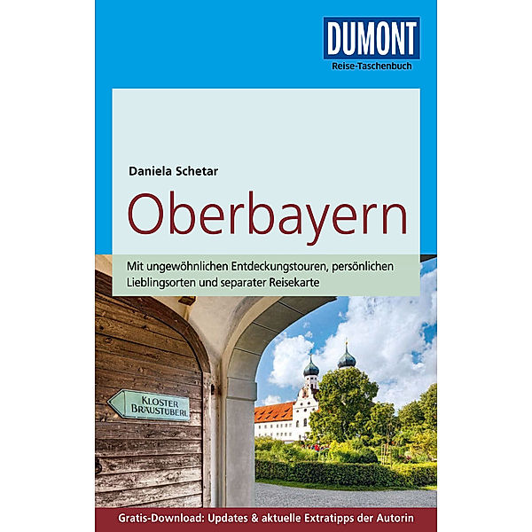 DuMont Reise-Taschenbuch Reiseführer Oberbayern, Daniela Schetar