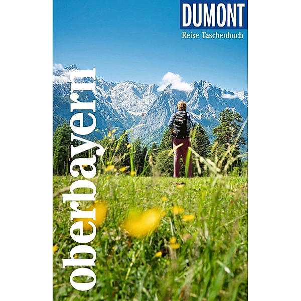 DuMont Reise-Taschenbuch Reiseführer Oberbayern, Daniela Schetar