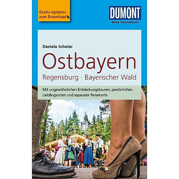 DuMont Reise-Taschenbuch Reiseführer Ostbayern, Regensburg, Bayerischer Wald / DuMont Reise-Taschenbuch E-Book, Daniela Schetar