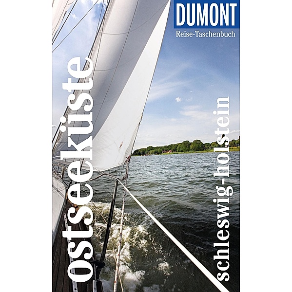DuMont Reise-Taschenbuch Reiseführer Ostseeküste Schleswig-Holstein / DuMont Reise-Taschenbuch E-Book, Nicoletta Adams