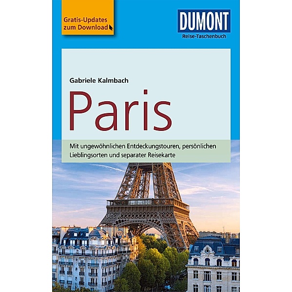 DuMont Reise-Taschenbuch Reiseführer Paris / DuMont Reise-Taschenbuch E-Book, Gabriele Kalmbach