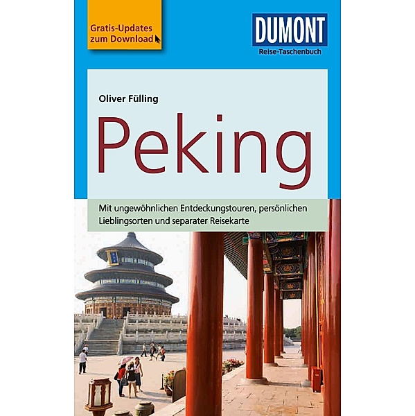 DuMont Reise-Taschenbuch Reiseführer Peking / DuMont Reise-Taschenbuch E-Book, Oliver Fülling