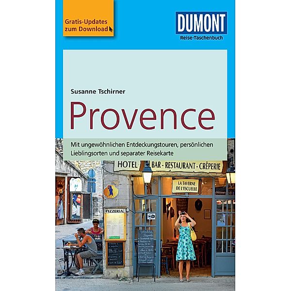 DuMont Reise-Taschenbuch Reiseführer Provence / DuMont Reise-Taschenbuch E-Book, Susanne Tschirner