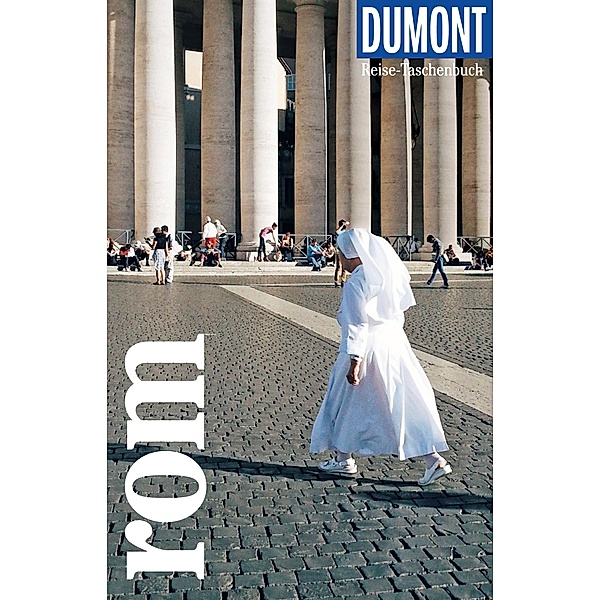 DuMont Reise-Taschenbuch Reiseführer Rom / DuMont Reise-Taschenbuch E-Book, Tanja Schultz
