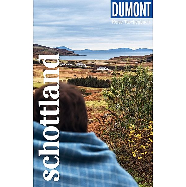 DuMont Reise-Taschenbuch Reiseführer Schottland / DuMont Reise-Taschenbuch E-Book, Matthias Eickhoff