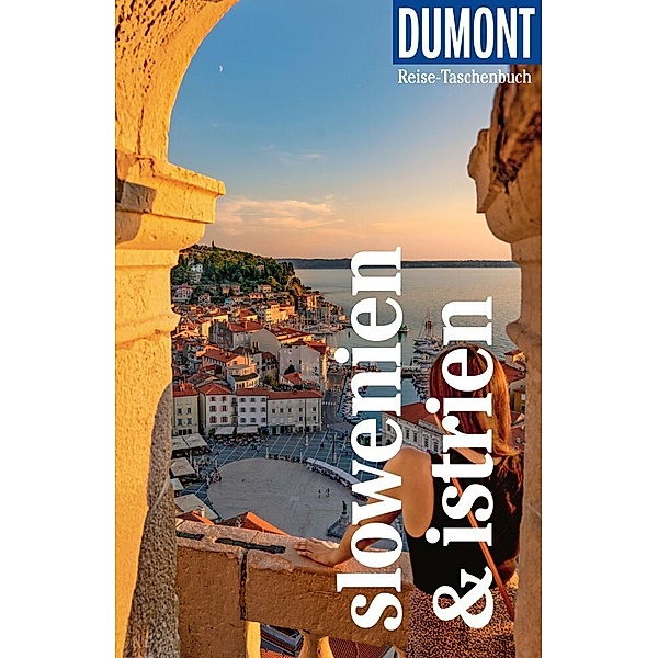 DuMont Reise-Taschenbuch Reiseführer Slowenien & Istrien, Daniela Schetar-Köthe